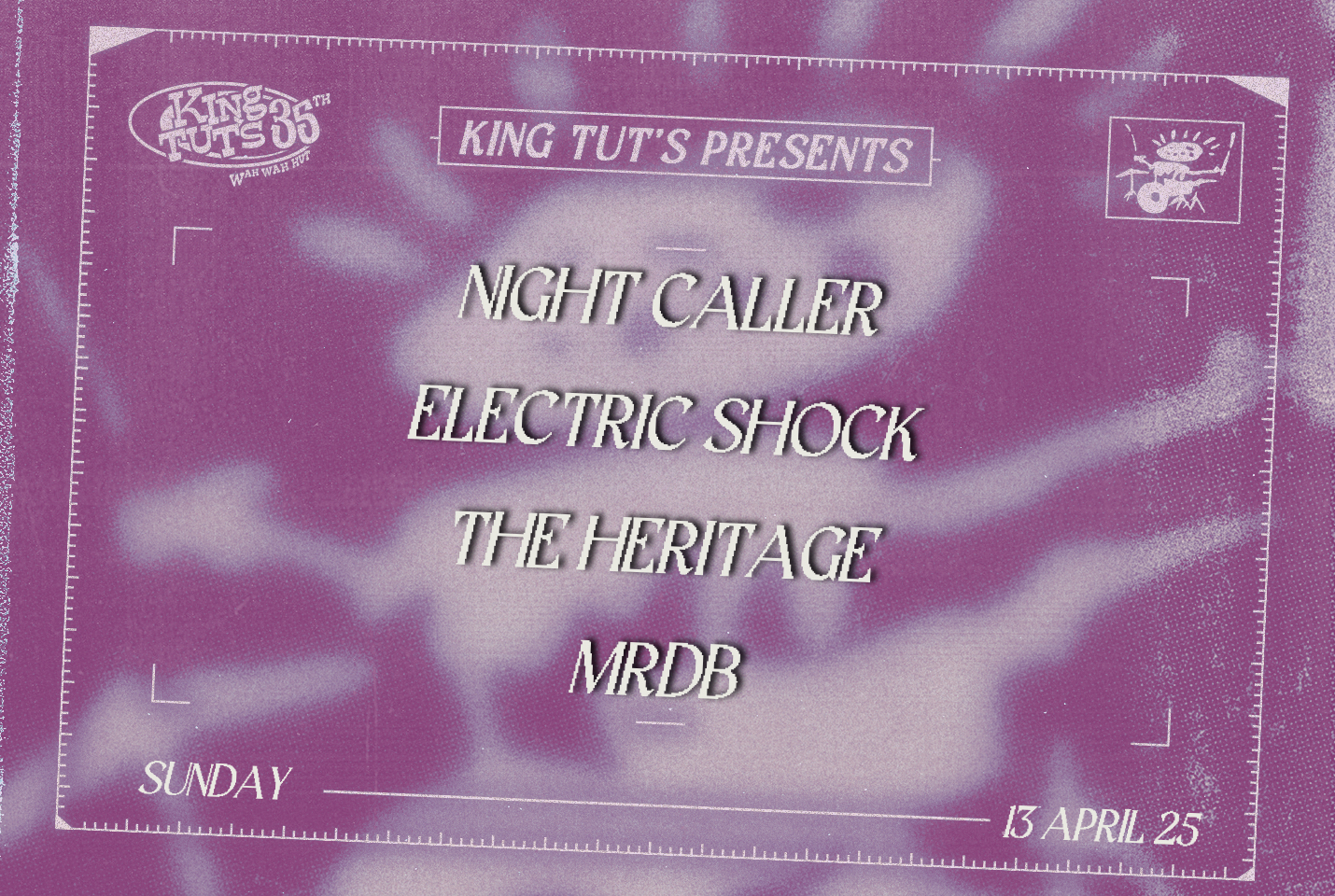 King Tut's Presents: Night Caller + Electric Shock + The Heritage + MrdB